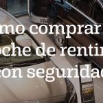 Cómo comprar un coche de renting con seguridad