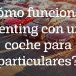 Cómo funciona el renting con un coche para particulares