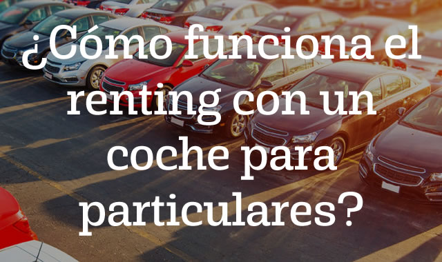 Cómo funciona el renting con un coche para particulares