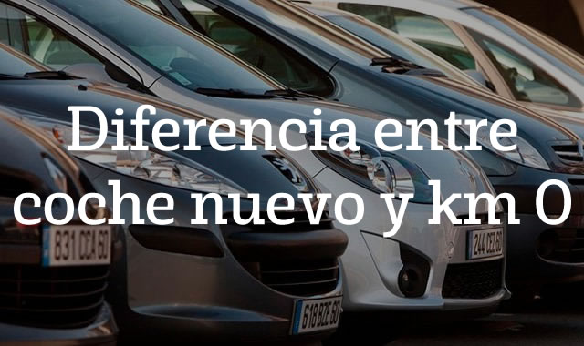 Diferencia entre coche nuevo y km 0