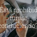 Está prohibido fumar conduciendo