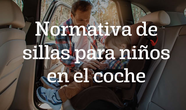 Normativa de sillas para niños en el coche