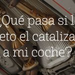 Qué pasa si le quieto el catalizador a mi coche