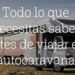 Todo lo que necesitas saber antes de viajar en autocaravana