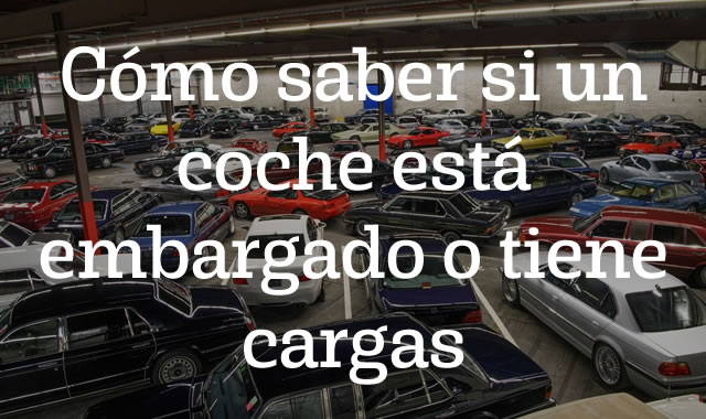 como saber si un coche tiene embargo